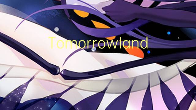 Tomorrowland的英文作文_高二满分英语作文3篇